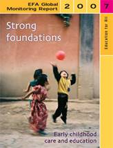 EFA Global Monitoring Report 2007 features <br>early childhood care and education