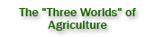 Worlds of Agriculture