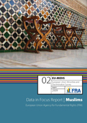 EU-MIDIS Data in Focus report 2 examining on how Muslims across the EU experience discrimination and victimisation