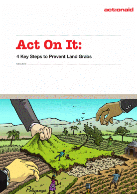 http://www.actionaid.ie/sites/files/actionaid/imagecache/275px_wide/act_on_it_-_four_key_steps_to_stop_land_grabs.png